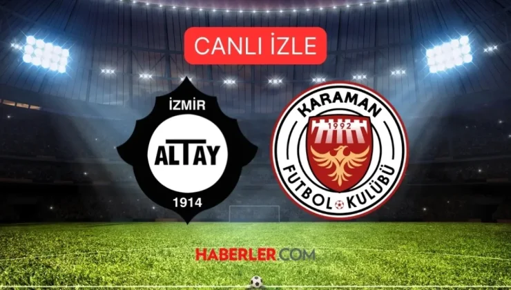 ALTAY- KARAMAN MAÇI İZLE | Altay- Karaman FK maçı ne zaman? Altay Karaman FK maçı şifresiz mi? ZTK MAÇI CANLI İZLE